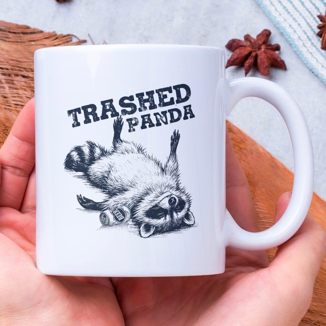 Trashed Panda Mug, Funny Drunk Raccoon Gift, Sarcastic White Ceramic ...