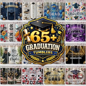 May include: A collection of graduation tumblers with various designs. The central image features a navy blue and gold emblem that reads "65+ GRADUATION TUMBLERS." The tumblers display graduation caps, floral arrangements, and celebratory text.