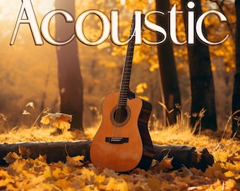 May include: An acoustic guitar leans against a log in a forest setting, surrounded by fallen autumn leaves. The word "Acoustic" is displayed in a stylized font at the top of the image. The scene is bathed in warm sunlight, creating a cozy, inviting atmosphere.