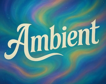 May include: The word "Ambient" in a cream-colored, elegant font is centered against a backdrop of swirling blues, greens, and oranges, reminiscent of the aurora borealis. The background has a starry effect.