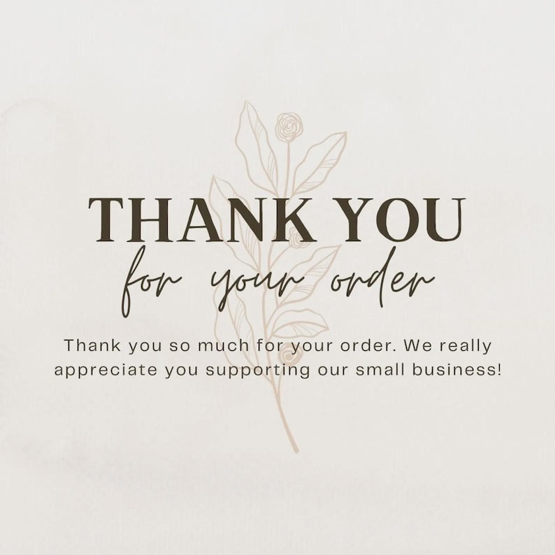 Puede incluir: Tarjeta beige con las palabras "THANK YOU for your order" en texto marr&oacute;n oscuro. La tarjeta tambi&eacute;n incluye una ilustraci&oacute;n floral y un mensaje de agradecimiento.