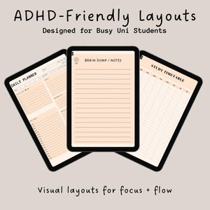 Pode incluir: Tr&ecirc;s tablets digitais com layouts de planejador. Os tablets exibem p&aacute;ginas "Daily Planner", "Brain Dump / Notes" e "Study Timetable". O texto "ADHD-Friendly Layouts" e "Designed for Busy Uni Students" est&aacute; no topo. A frase "Visual layouts for focus + flow" est&aacute; na parte inferior.