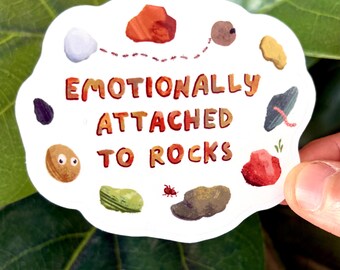 Emotionally Attached to Rocks Sticker