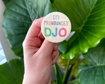 It's Pronounced DJO Button Pin