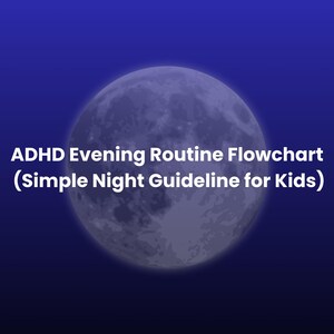 May include: A blue graphic with the text "ADHD Evening Routine Flowchart (Simple Night Guideline for Kids)" over a moon illustration. The background is a gradient of dark blue to a lighter blue.