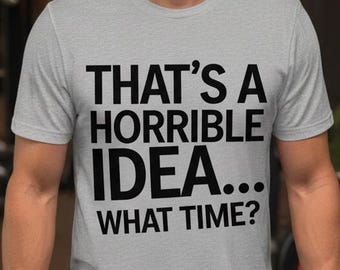 Questa è un'idea orribile. Maglietta in cotone pesante, regalo per sollevatore di pesi, regalo per sala pesi, abbigliamento da allenamento, top per esercizi per lui e per lei.
