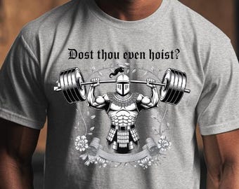 Dost Thou Even Hoist Heavy Cotton T Shirt, Lifter Gift, Weight Room Protein Present, Workout Apparel, Dumbbell Barbell Exercise Squat Shirt