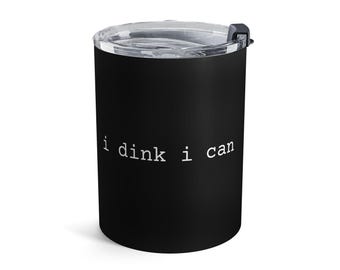 Bicchiere termico personalizzato "I Dink I Can" da 295 ml, in acciaio con isolamento sottovuoto, regalo per giocatori, regalo divertente per appassionati di racchetta, ideale per festeggiare compleanni e altre occasioni.