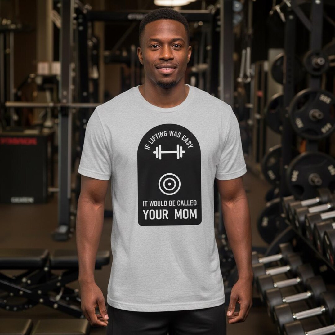 Funny Gym Tshirt If Lifting Was Easy It Would Be Called Your Mom 4 — free download