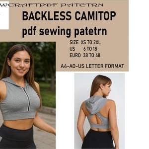 May include: A grey backless camitop with a hood and a zip. The image includes text that reads "BACKLESS CAMITOP pdf sewing patetrn" and size information in US and Euro sizes.