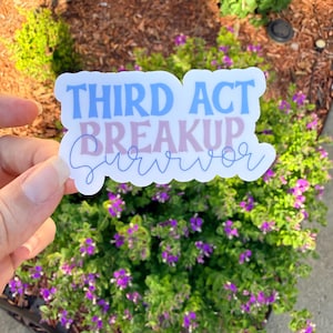 Third Act Breakup Survivor Sticker | Waterproof Vinyl Romance Reader Book Trope
