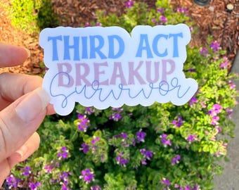 Third Act Breakup Survivor Sticker | Waterproof Vinyl Romance Reader Book Trope