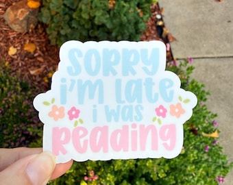 Sorry I'm Late Reading Sticker – Book Lover Pastel Vinyl Decal