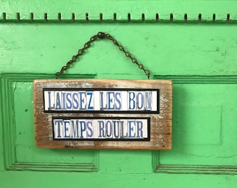 New Orleans Art, Street Signs, Laissez les bon temps rouler, Mixed Media, Salvage Wood, French Quarter, let the good times roll