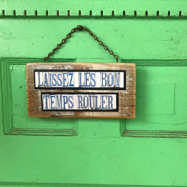 New Orleans Salvage Wood Sign: Laissez les bon temps rouler