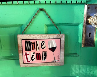 Salvaged Wood Wine Sign: "Wine Time" Collage Art