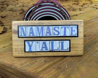 Namaste Y'all, Sign, New Orleans Street Tile Font, Yoga, I Bow To You