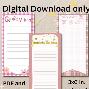 May include: Digital download of three notepads with inspirational messages. The notepads are 3x6 inches and feature pink and white plaid and floral designs. The text includes "Good Vibes", "Reach for the Stars", and "You're doing great!"