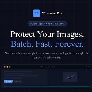 May include: A dark blue graphic with the WatermarkPro logo and text. The text reads "Protect Your Images. Batch. Fast. Forever." It also states the app is a Python Desktop App for Windows. A screenshot of the app is shown.