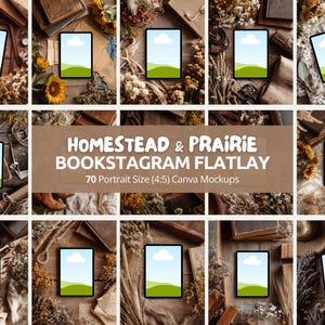 Puede incluir: Varias maquetas de flatlay con tablets que muestran un paisaje, rodeadas de flores secas, libros y elementos rústicos. El texto "HOMESTEAD & PRAIRIE BOOKSTAGRAM FLATLAY" y "70 Portrait Size (4:5) Canva Mockups" están presentes.