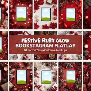 May include: A festive flatlay featuring digital display mockups, surrounded by Christmas decorations. The image includes the text "FESTIVE RUBY GLOW BOOKSTAGRAM FLATLAY" and "60 Portrait Size (4:5) Canva Mockups."