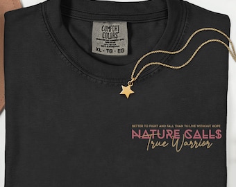 Nature Calls True Warrior Comfort Colors T-Shirt, Motivational Quote Apparel