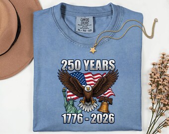 Comfort Colors® 250 Years American Eagle Statue of Liberty Tee, Patriotic 4th July Shirt