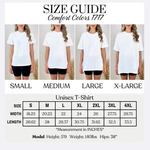 May include: Size guide for a unisex t-shirt, Comfort Colors 1717. The guide shows measurements in inches for sizes S to 4XL. The model is 5'9" tall, weighs 140lbs, and has 38" hips. The image also shows the t-shirt on a model.