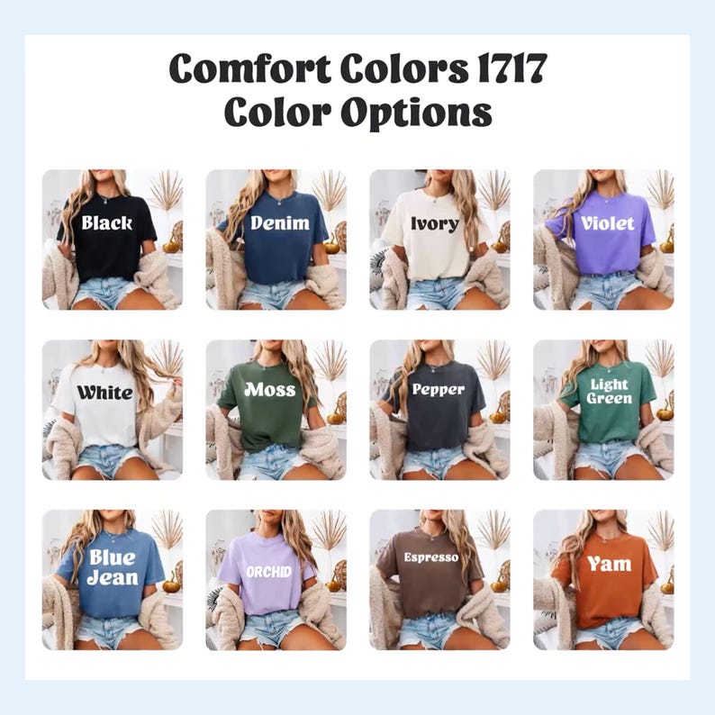 May include: A graphic showcasing Comfort Colors 1717 t-shirts in various colors. The image displays a grid of color options, including Black, Denim, Ivory, Violet, White, Moss, Pepper, Light Green, Blue Jean, Orchid, Espresso, and Yam. Each shirt is paired with denim shorts.