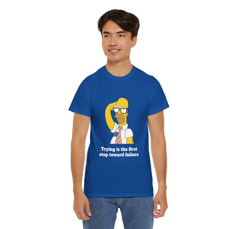 Failure Photo Simson The Simpsons Shirt, Homer Simpson, Funny Quote, 'trying is the First ...
