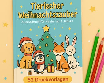 May include: A children's coloring book titled "Tierischer Weihnachtszauber" with a teal cover. The cover features cartoon animals, a Christmas tree, and the text "52 Druckvorlagen". Colored pencils in green, red, and pink are visible.