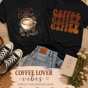 May include: Two black t-shirts featuring coffee-themed graphics. One shirt displays a latte with the text "I LOVE coffee a latte" and the other features the word "COFFEE" repeated three times in a wavy, stacked font in shades of brown and orange.