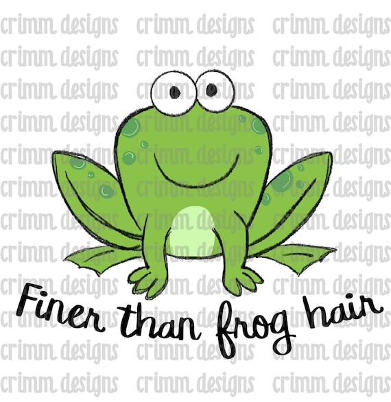 Hand Drawn Finer Than Frog Hair Sublimation Design Download 