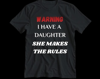 Warning I Have a Daughter Design – Funny Dad Shirt PNG – Girl Dad Quote – Father’s Day Digital Download