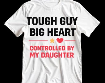 Tough Guy Big Heart Dad Design – Funny Father Daughter Quote – Girl Dad Shirt PNG – Father’s Day Digital Download