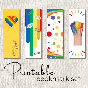 May include: A set of four printable bookmarks with colorful designs. One bookmark features a rainbow heart on a yellow background. Other bookmarks have rainbow stripes, dots, and a hand with rainbow paint. The words "Pride is Everyday" and "Printable bookmark set" are also visible.