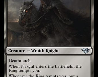 May include: A collectible trading card titled Nazgûl, featuring a dark illustration of a cloaked figure on a black horse. The card text includes Creature - Wraith Knight, Deathtouch, and rules regarding the Ring tempting you and deck building limits.