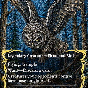 May include: A trading card titled Maha, Its Feathers Night featuring a mosaic-style owl with yellow eyes and brown feathers flying through a dark blue forest. The card text includes Legendary Creature, Elemental Bird, Flying, trample, Ward, and 6/5.