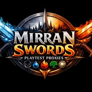 May include: A graphic logo featuring the text MIRRAN SWORDS PLAYTEST PROXIES centered over a circular emblem. Two crossed swords, one glowing blue and one glowing orange, frame the text. Five small circular icons representing skull, water, fire, tree, and sun symbols are arranged below the text.