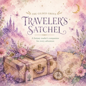May include: A watercolor illustration featuring a vintage suitcase, a book, a compass, and a map. The text reads: THE GILDED GROVE TRAVELER'S SATCHEL A fantasy reader's companion for every adventure. The scene is decorated with purple flowers and a castle.