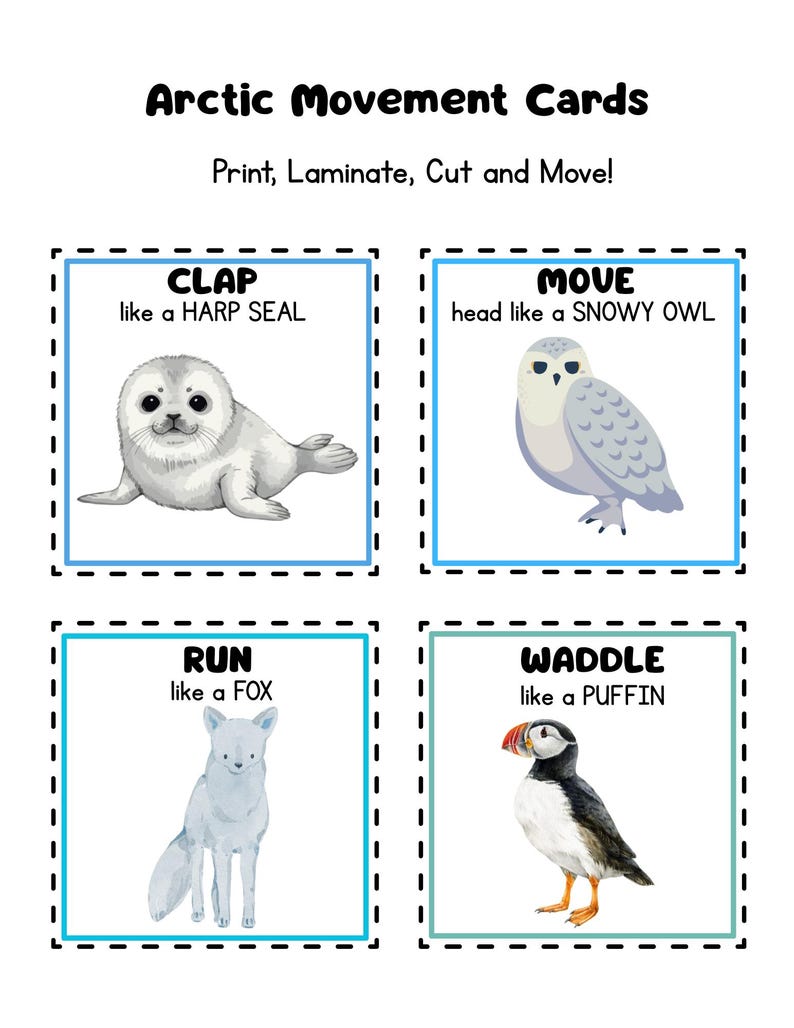 May include: Four illustrated Arctic Movement Cards. Each card features an animal and an action: clap like a harp seal, move head like a snowy owl, run like a fox, and waddle like a puffin. Text at the top reads "Arctic Movement Cards" and "Print, Laminate, Cut and Move!"