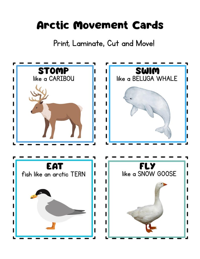 May include: Educational Arctic Movement Cards featuring a caribou, beluga whale, arctic tern, and snow goose. Each card has a prompt to stomp, swim, eat, or fly. The cards are designed to be printed, laminated, and cut.