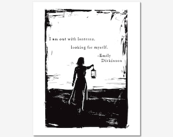 May include: A black and white art print featuring a silhouette of a figure holding a lantern in a landscape. The text reads: I am out with lanterns, looking for myself. -Emily Dickinson. The design has a distressed, ink-like border frame.