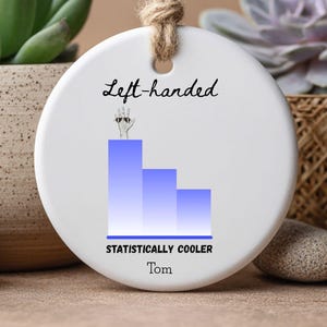 Lefties Statistically Cooler Ceramic Ornament | Lefty Gift | Personalized Keepsake | 2-sided print