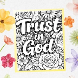 Trust in God Coloring Page | Christian Adult Coloring | Floral Bible Verse Coloring Page | Printable Faith Coloring Sheet