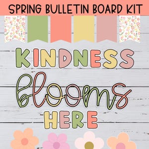 Può includere: Un kit per bacheca primaverile con il testo "SPRING BULLETIN BOARD KIT" in alto. Il kit include gagliardetti colorati, le parole "KINDNESS BLOOMS HERE" in un carattere giocoso e accenti floreali. Lo sfondo è un legno bianco.