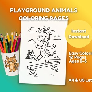 May include: A coloring page featuring a giraffe balancing on a beam, with a playground slide in the background. The image is labeled "Playground Animals Coloring Pages" and includes text that says "Instant Download", "Easy Coloring", "12 Pages", "Ages 2-5", and "A4 & US Letter". A cup of colored pencils is on the left.