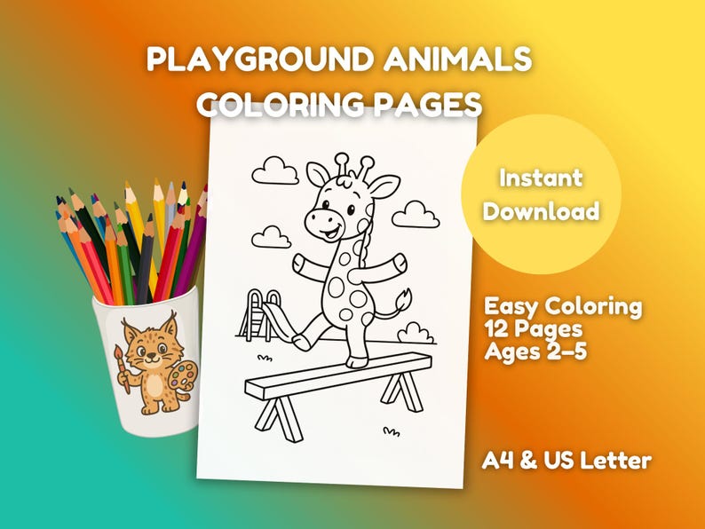 May include: A coloring page featuring a giraffe balancing on a beam, with a playground slide in the background. The image is labeled "Playground Animals Coloring Pages" and includes text that says "Instant Download", "Easy Coloring", "12 Pages", "Ages 2-5", and "A4 & US Letter". A cup of colored pencils is on the left.