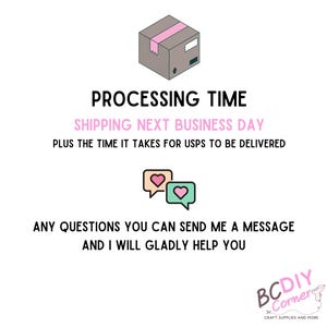 May include: An image with text about processing time and shipping. A box with pink tape is at the top. Two speech bubbles with hearts are in the middle. The text says "PROCESSING TIME" and "ANY QUESTIONS YOU CAN SEND ME A MESSAGE".