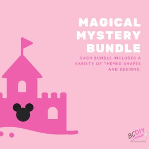 May include: Pink graphic with the words "MAGICAL MYSTERY BUNDLE" and a pink castle silhouette with a black Mickey Mouse head. The text "EACH BUNDLE INCLUDES A VARIETY OF THEMED SHAPES AND DESIGNS" is also included.